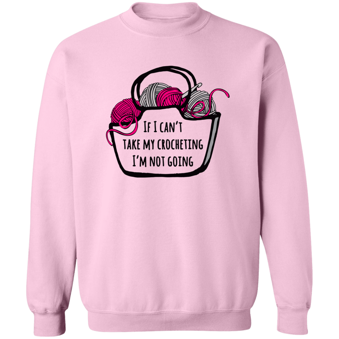 If I Can't Take My Crocheting Sweatshirt