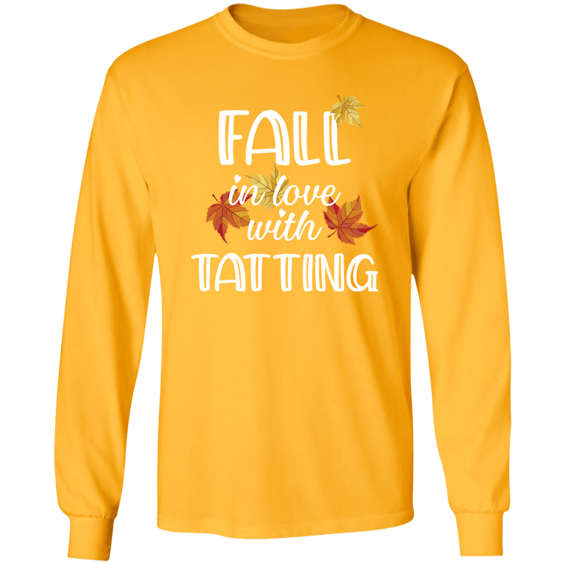 Fall in Love with Tatting LS Ultra Cotton T-Shirt