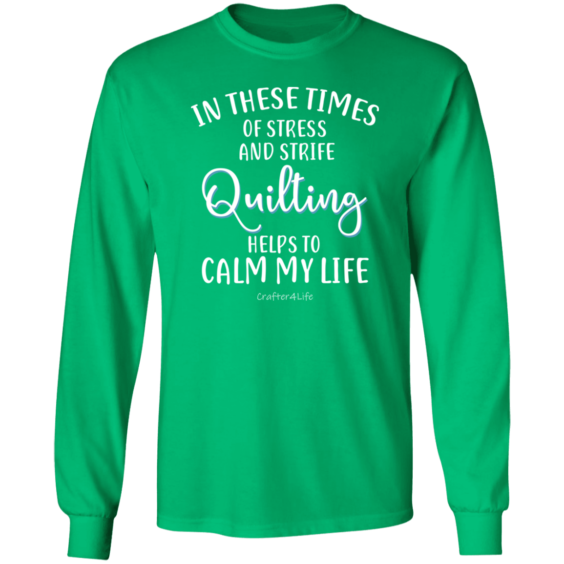 Quilting Helps to Calm My Life LS Ultra Cotton T-Shirt