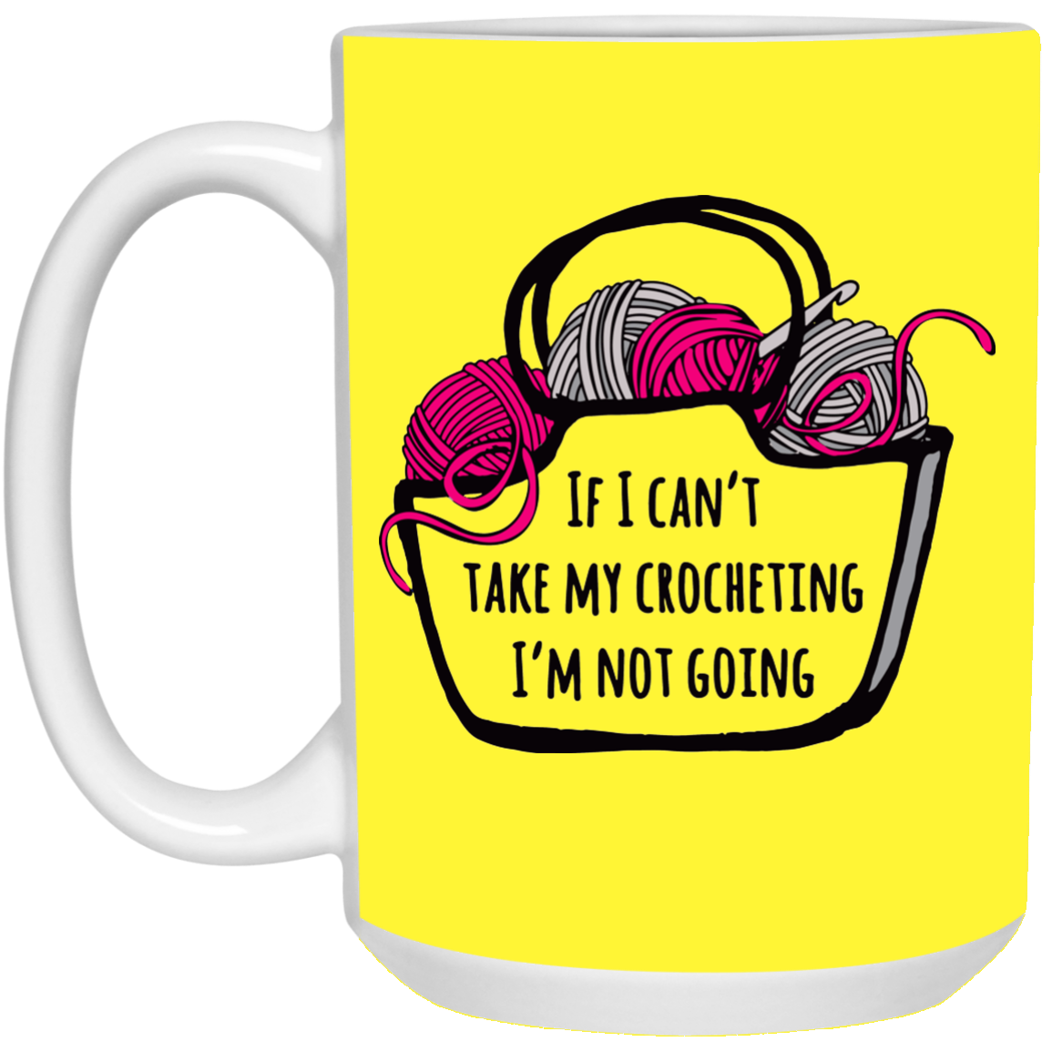 If I Can't Take My Crocheting White Mugs