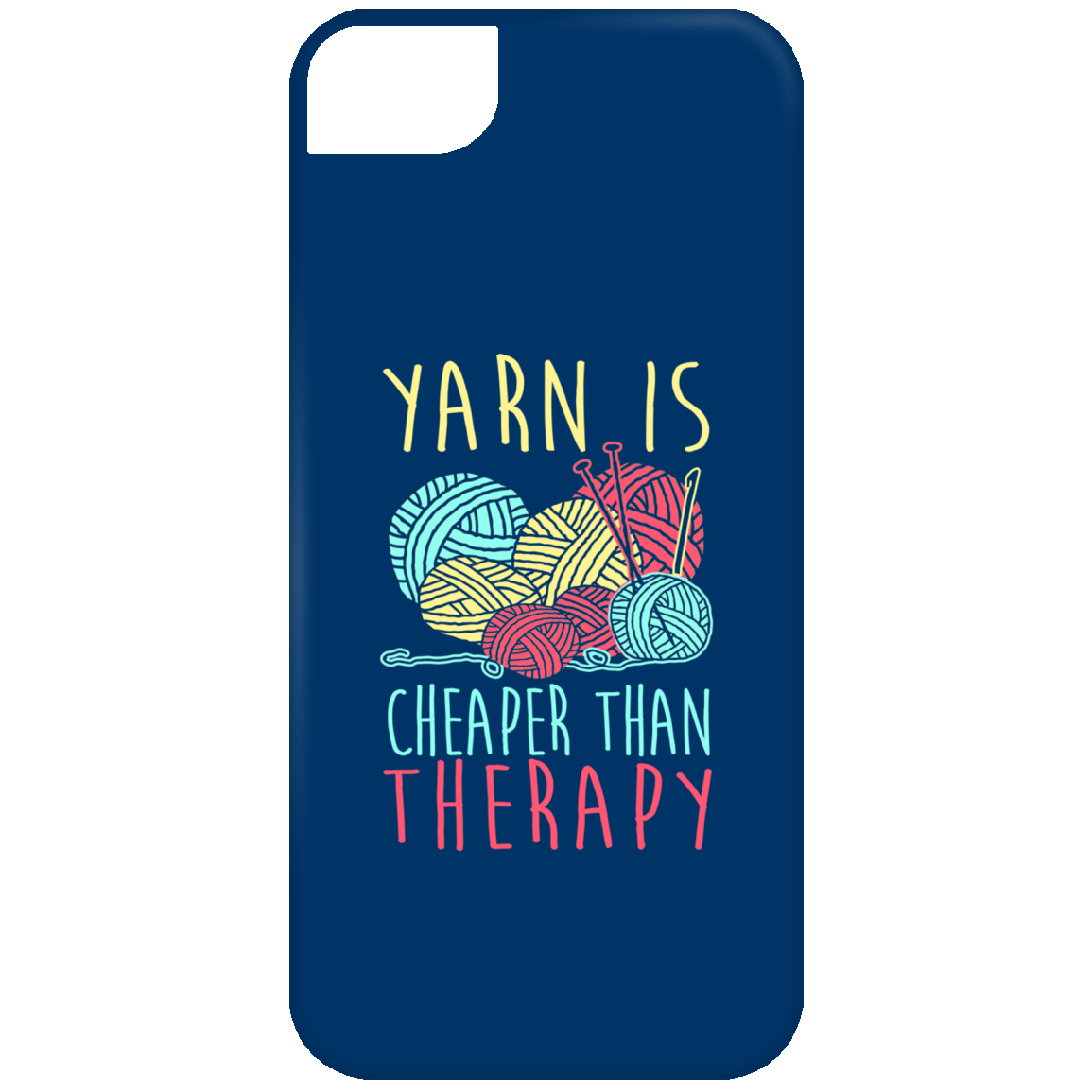 Yarn is Cheaper than Therapy iPhone Cases