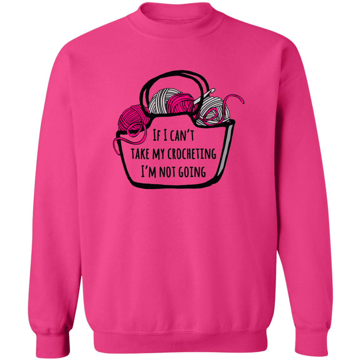 If I Can't Take My Crocheting Sweatshirt