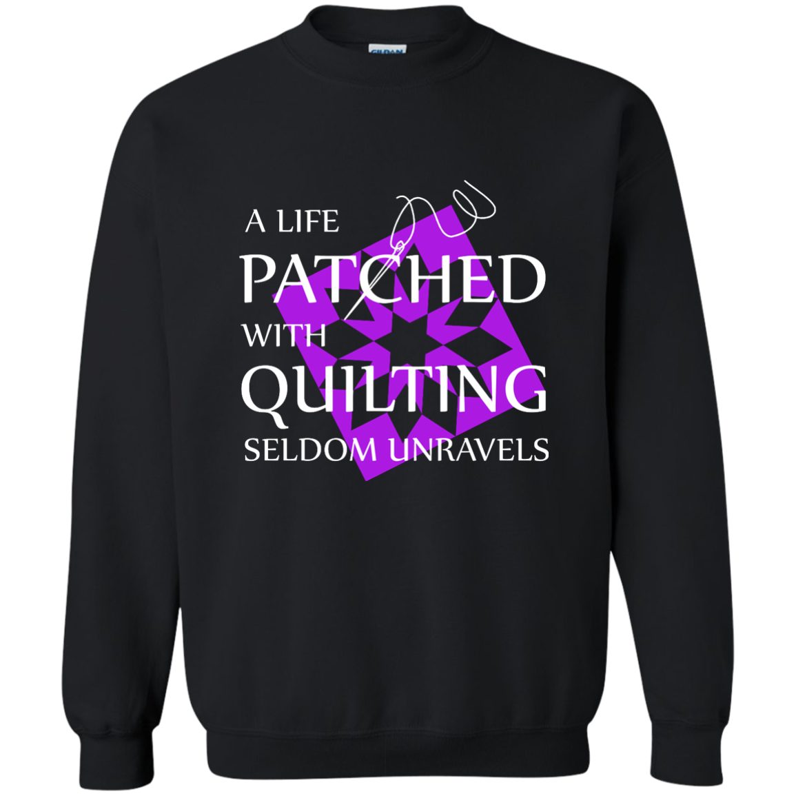 Quilting Seldom Unravels Crewneck Pullover Sweatshirt