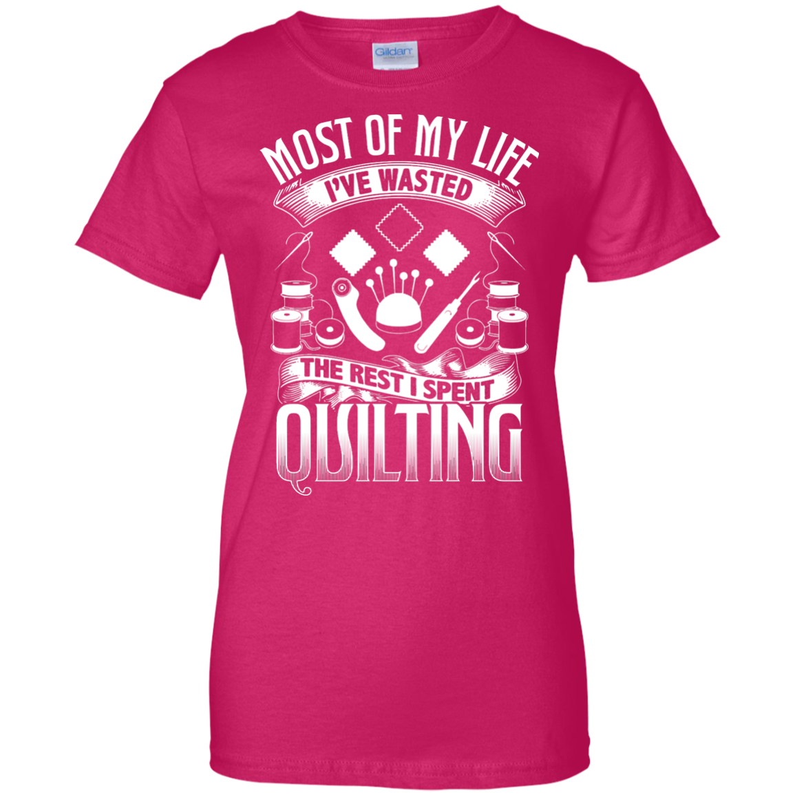 Most of My Life (Quilting) Ladies Custom 100% Cotton T-Shirt - Crafter4Life - 7