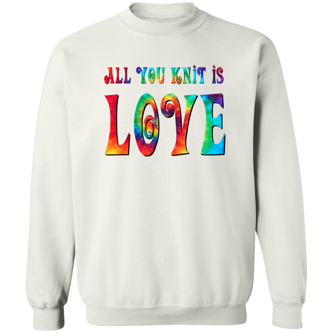All You Knit is Love Sweatshirt
