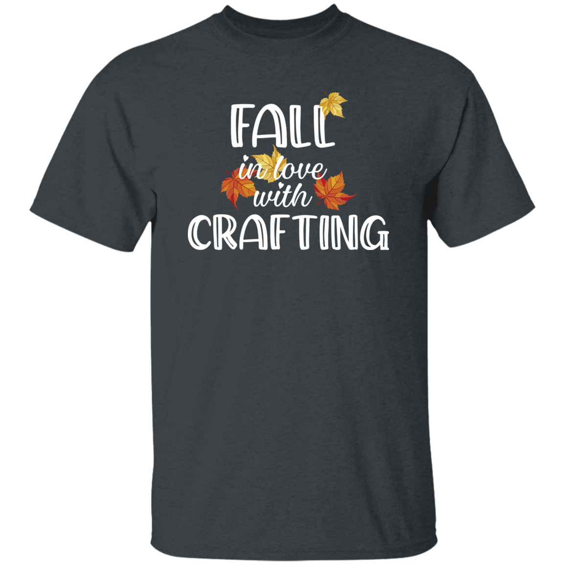 Fall in Love with Crafting T-Shirt