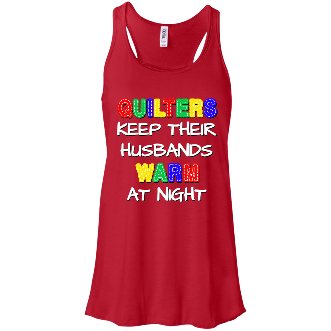 Quilters Keep Their Husbands Warm Flowy Racerback Tank