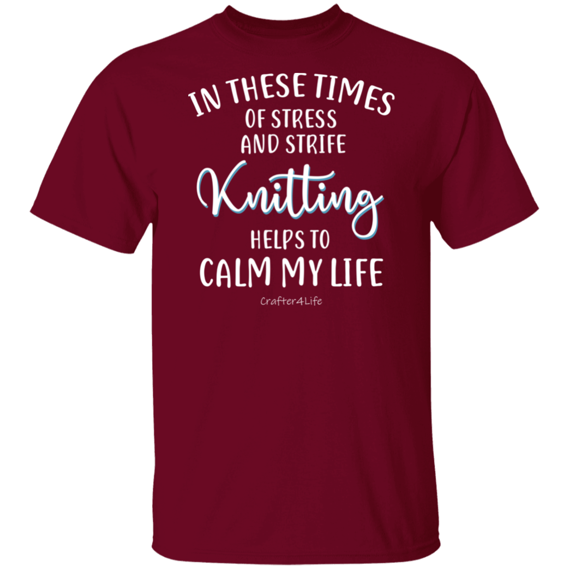 Knitting Helps to Calm My Life T-Shirt