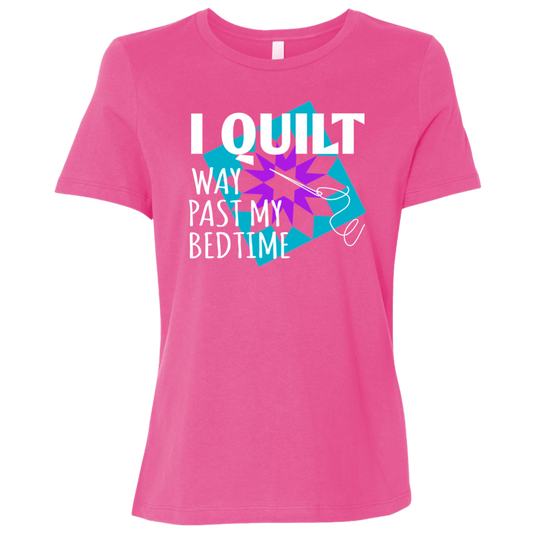 I Quilt Way Past My Bedtime Ladies Relaxed Jersey Short-Sleeve T-Shirt