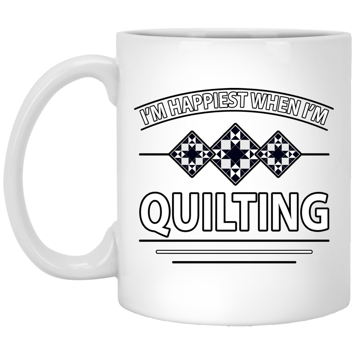 I'm Happiest When I'm Quilting White Mugs
