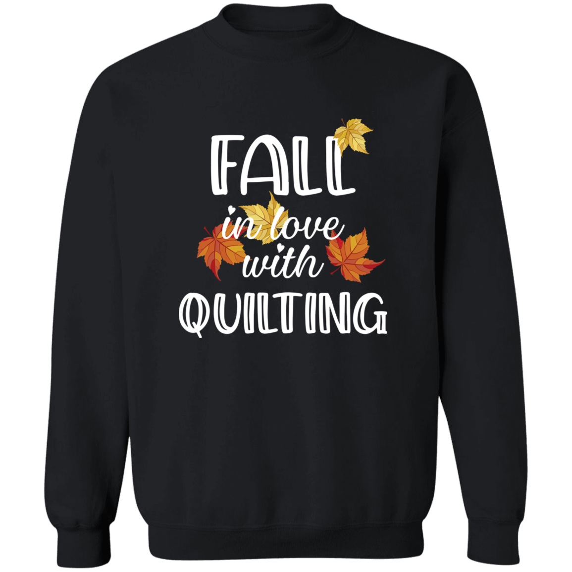 Fall in Love with Quilting Sweatshirt