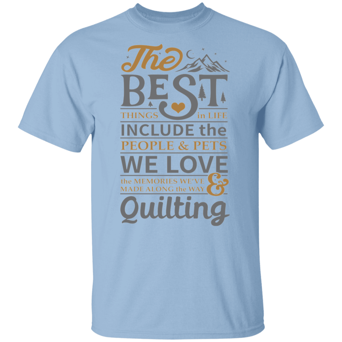 The best things in life - QUILTING T-Shirt
