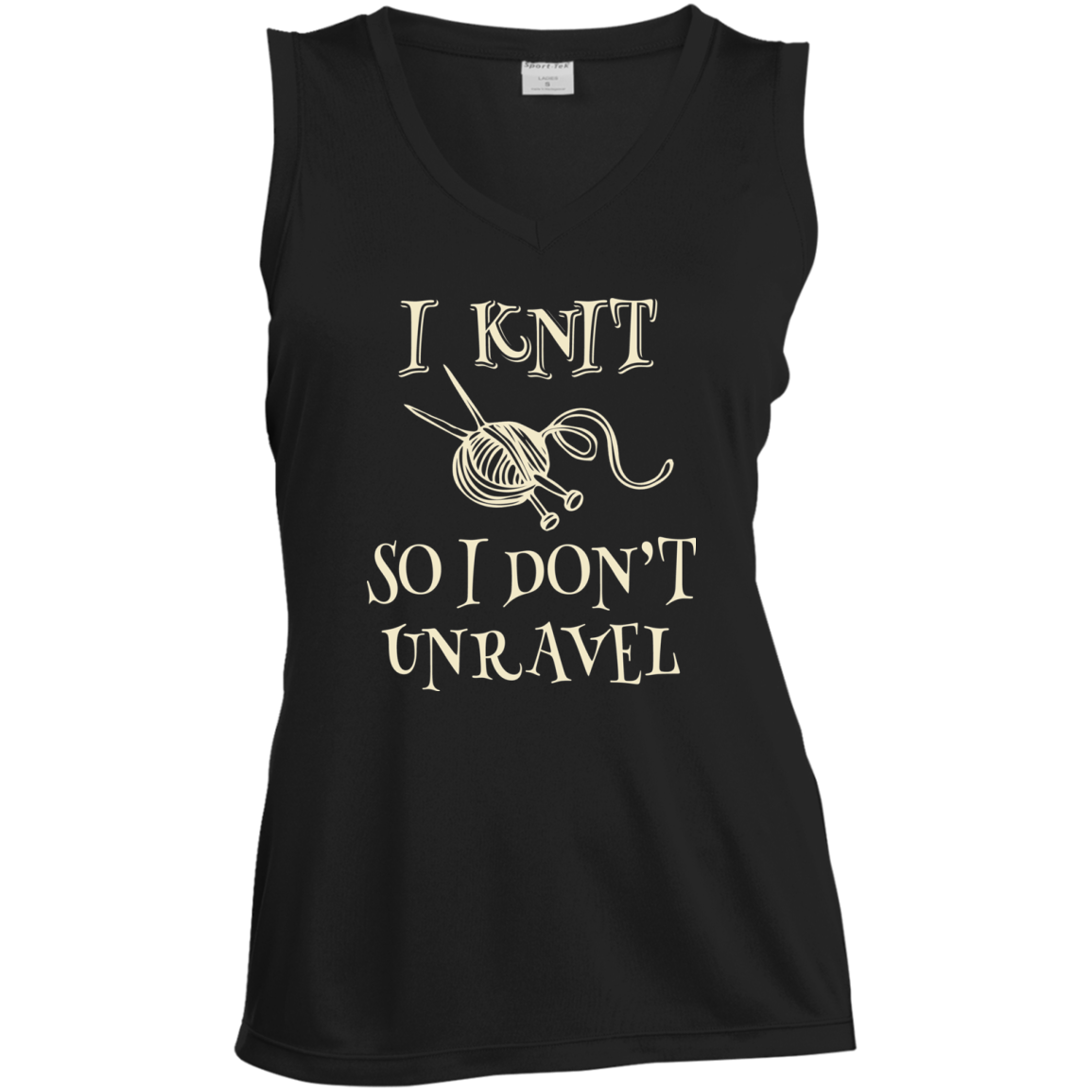 I Knit So I Don't Unravel Ladies' Sleeveless Moisture Absorbing V-Neck