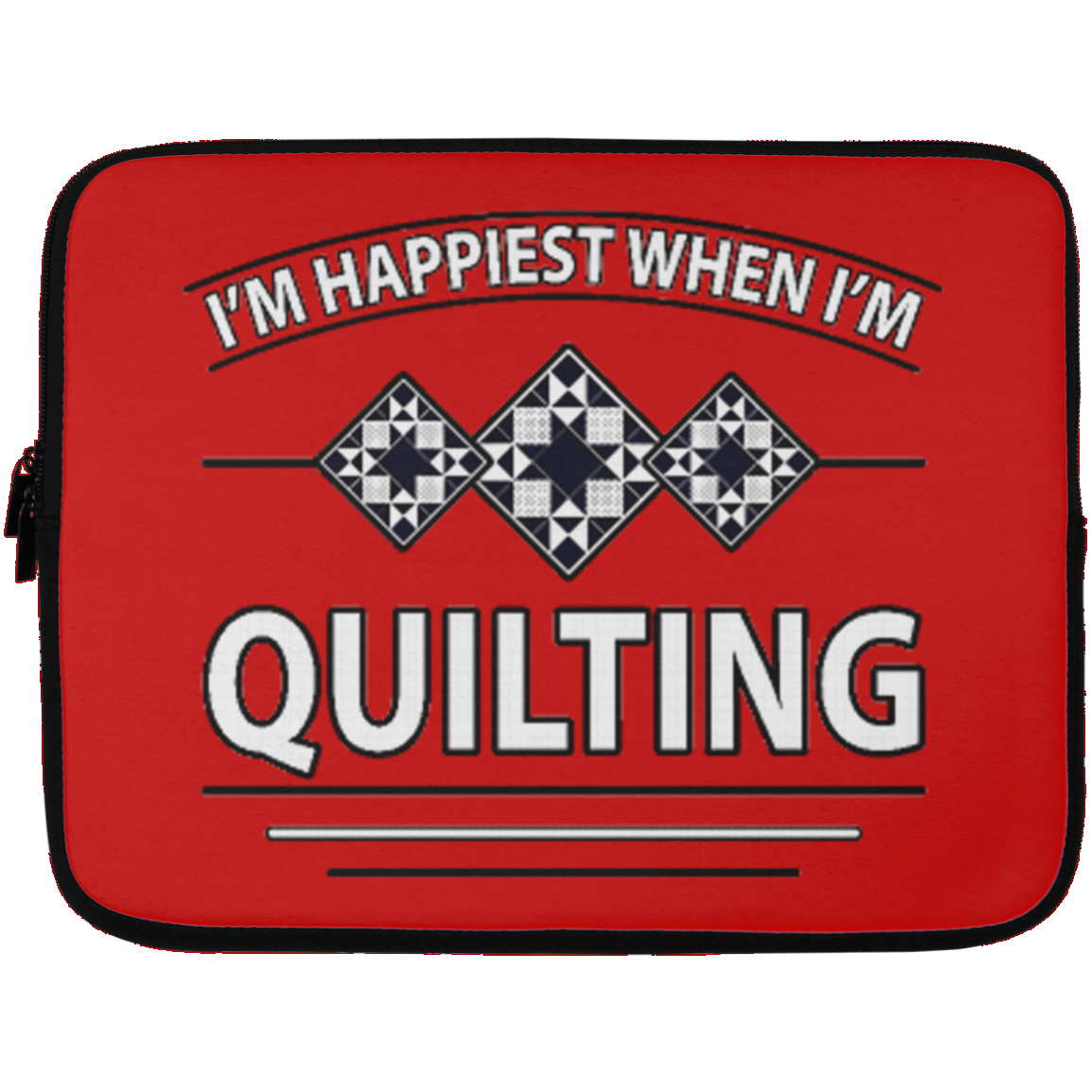 I'm Happiest When I'm Quilting Laptop Sleeves