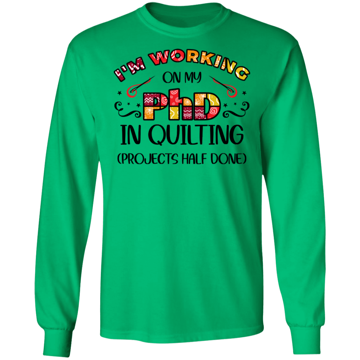PhD in Quilting LS Ultra Cotton T-Shirt