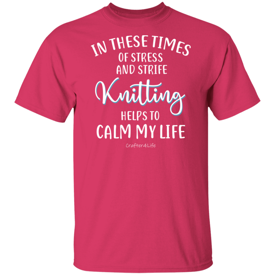 Knitting Helps to Calm My Life T-Shirt