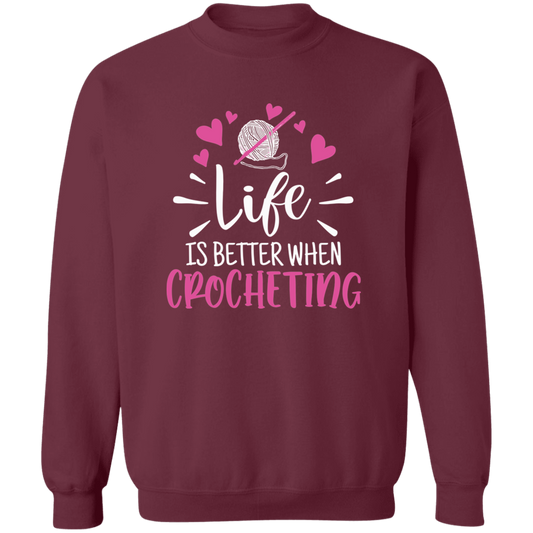 Life is Better when Crocheting Sweatshirt
