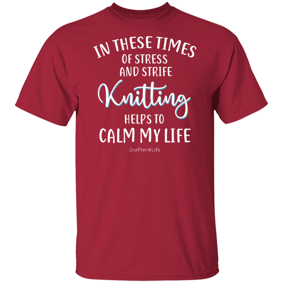Knitting Helps to Calm My Life T-Shirt