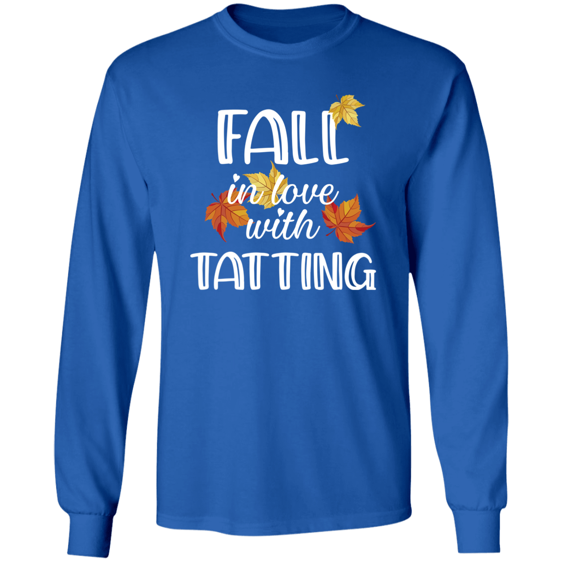 Fall in Love with Tatting LS Ultra Cotton T-Shirt
