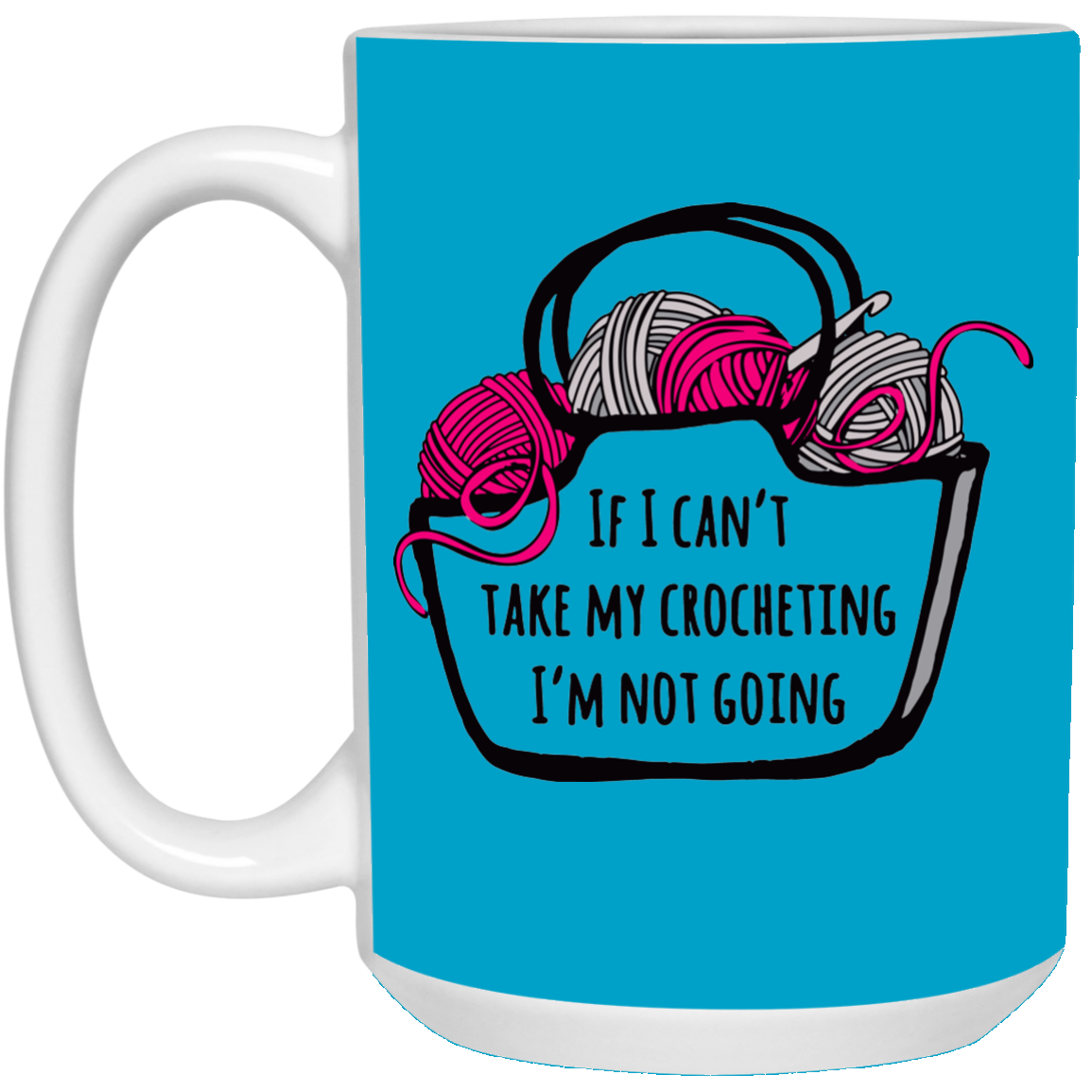 If I Can't Take My Crocheting White Mugs