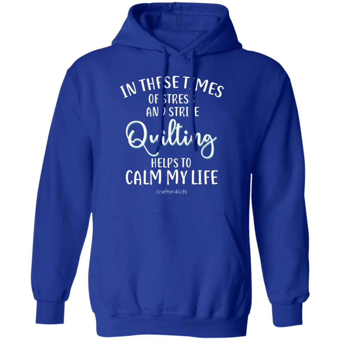 Quilting Helps to Calm My Life Pullover Hoodie