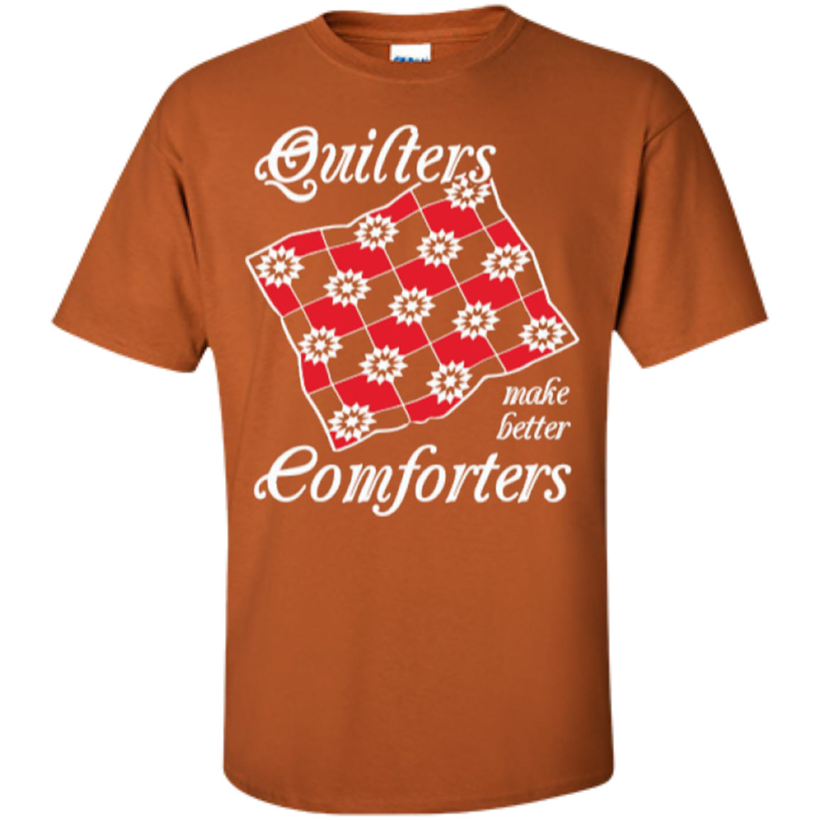 Quilters Make Better Comforters Custom Ultra Cotton T-Shirt - Crafter4Life - 1