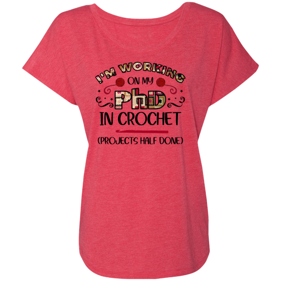 PhD in Crochet Ladies' Triblend Dolman Sleeve