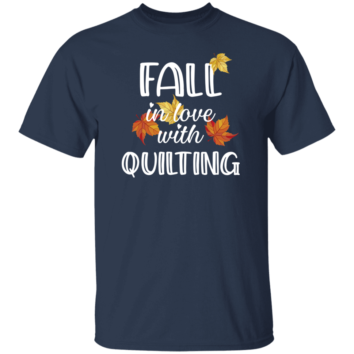 Fall in Love with Quilting T-Shirt