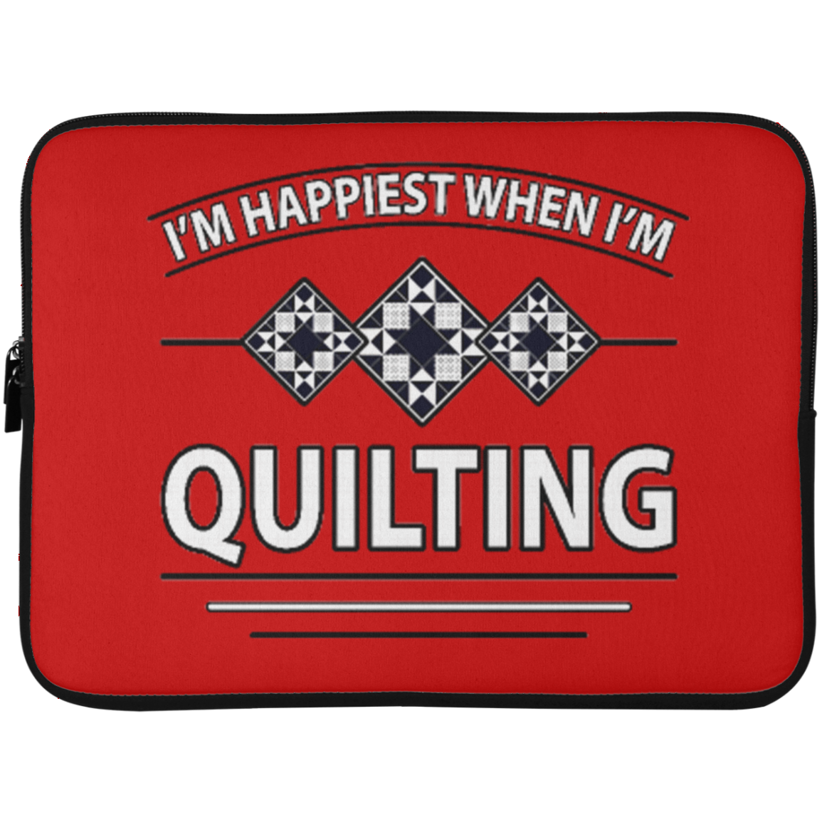 I'm Happiest When I'm Quilting Laptop Sleeves