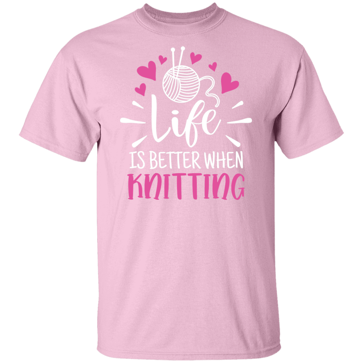 Life is Better When Knitting T-Shirt