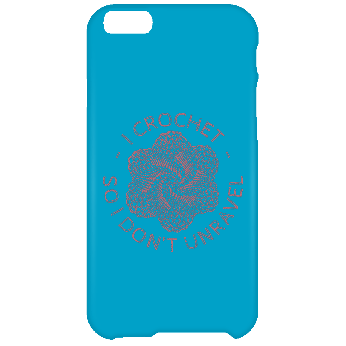 I Crochet So I Don't Unravel iPhone Cases