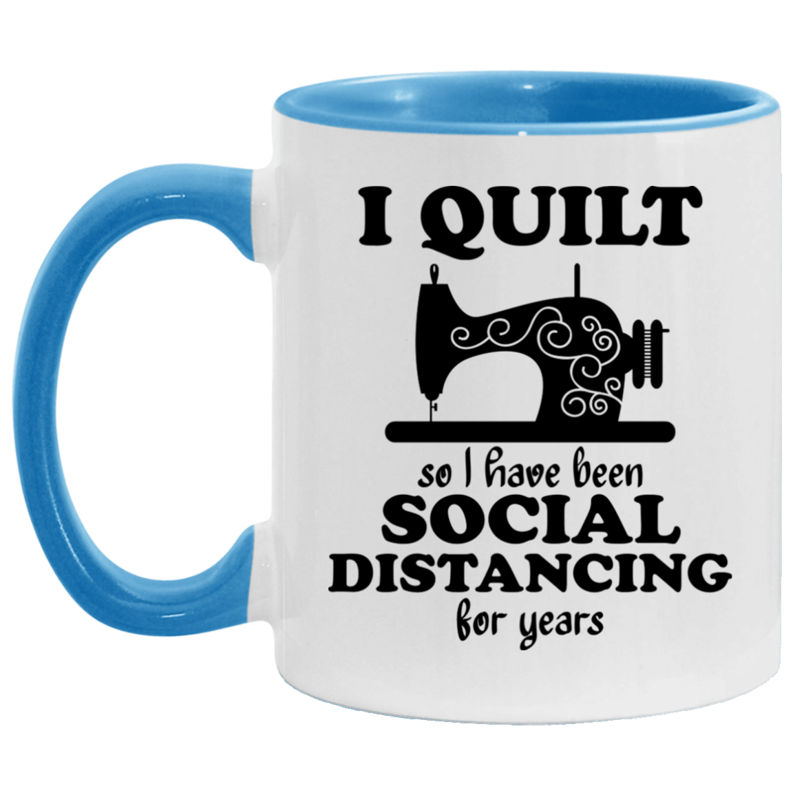 I Quilt so I have been Social Distancing Mugs