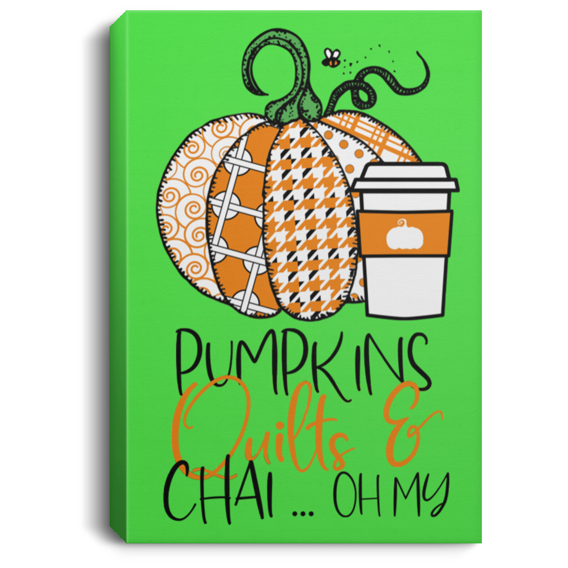Pumpkins, Quilts & Chai Portrait Canvas .75in Frame