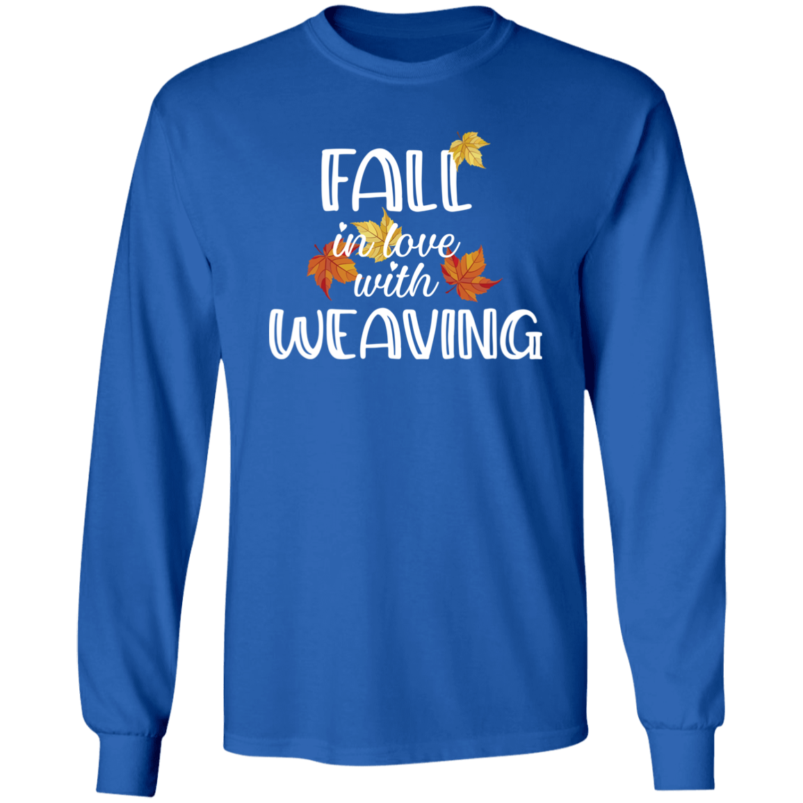 Fall in Love with Weaving LS Ultra Cotton T-Shirt