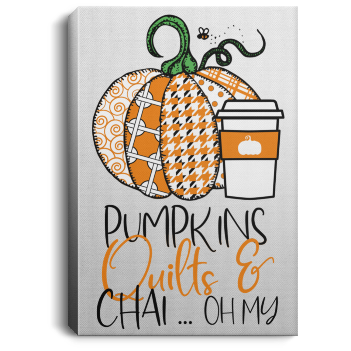 Pumpkins, Quilts & Chai Portrait Canvas