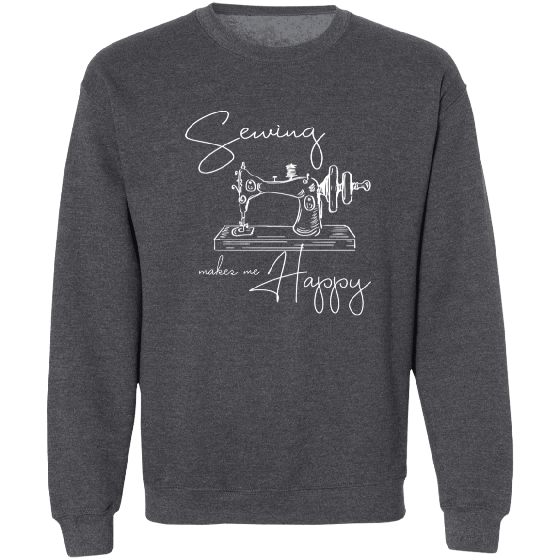 Sewing Makes Me Happy Sweatshirt
