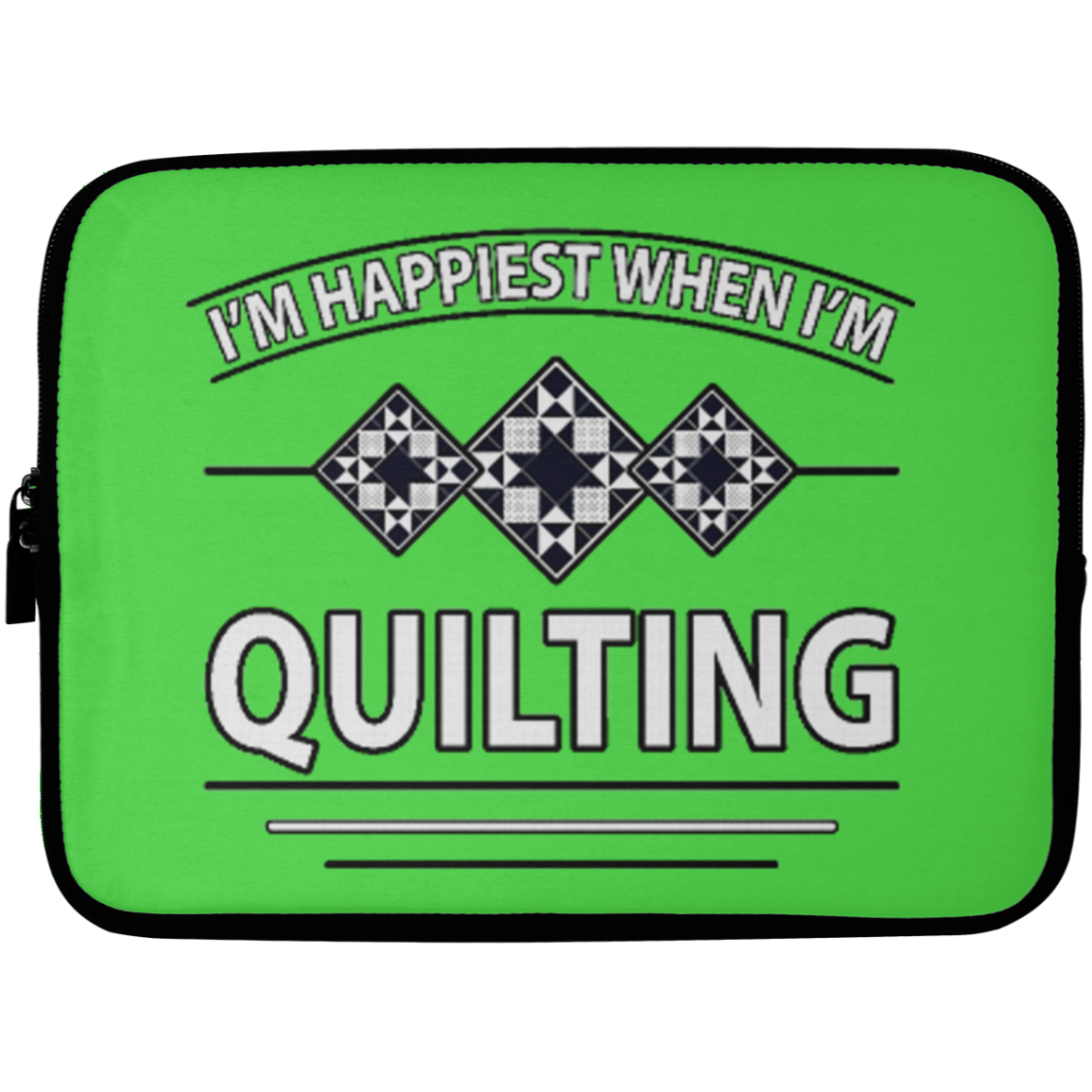 I'm Happiest When I'm Quilting Laptop Sleeves