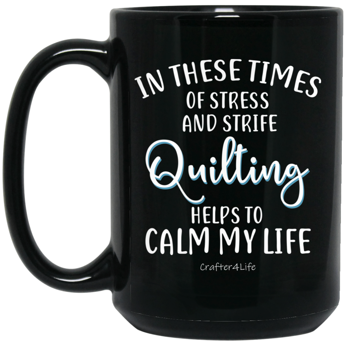 Quilting Helps to Calm My Life Mugs