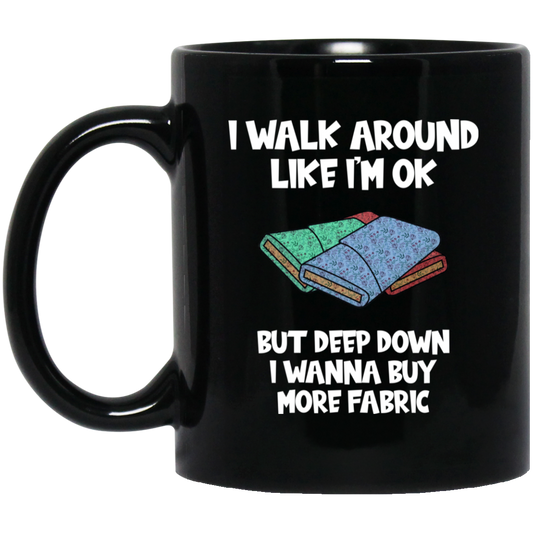 I Wanna Buy More Fabric Black Mugs