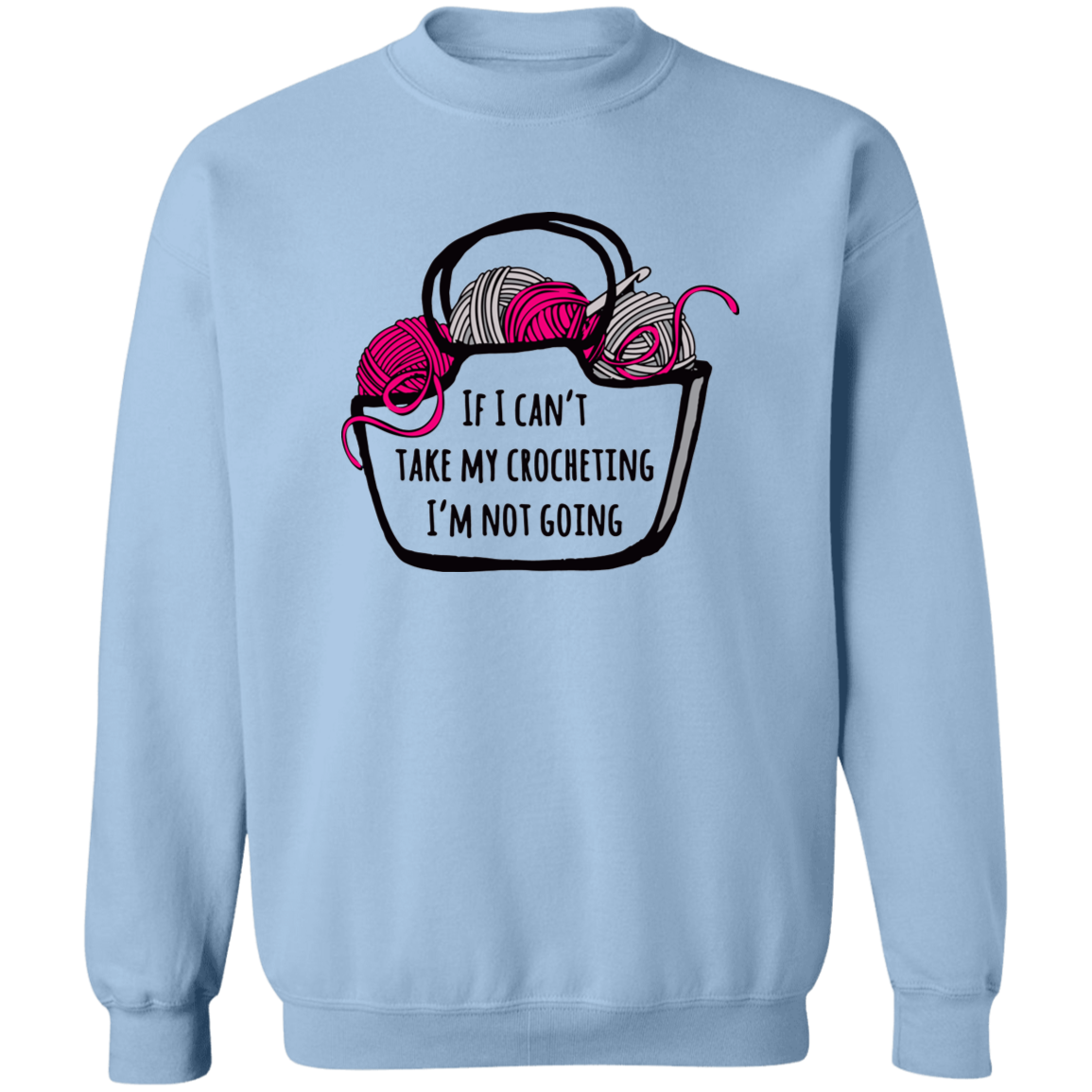 If I Can't Take My Crocheting Sweatshirt
