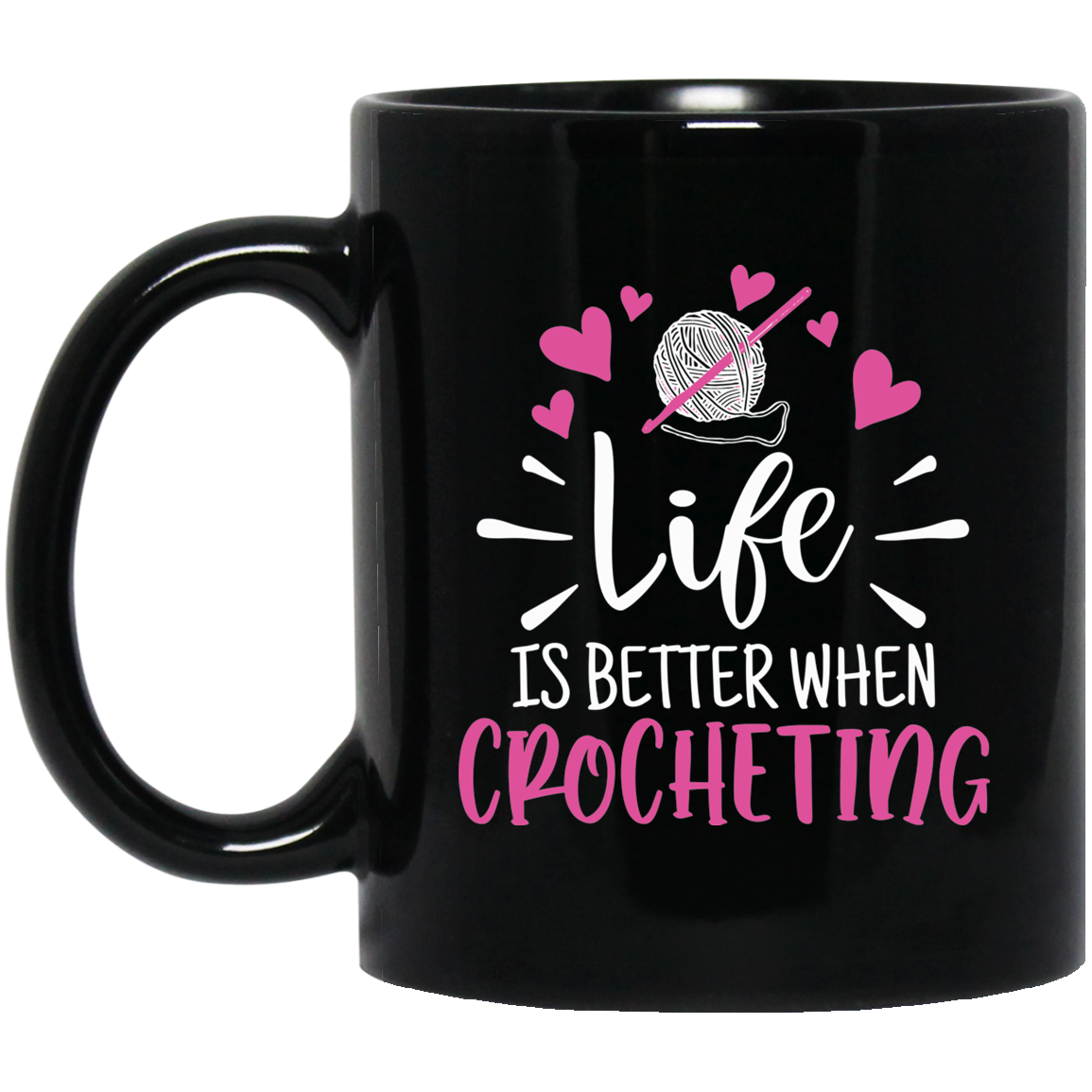 Life is Better when Crocheting Black Mugs
