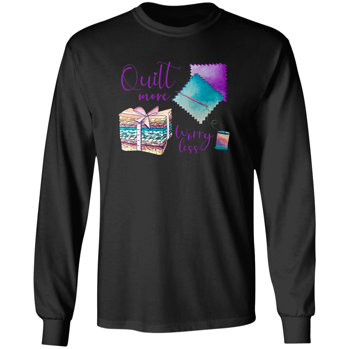 Quilt More, Worry Less LS Ultra Cotton T-Shirt