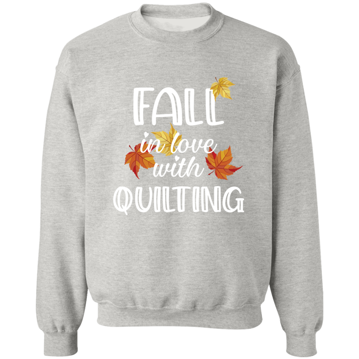 Fall in Love with Quilting Sweatshirt