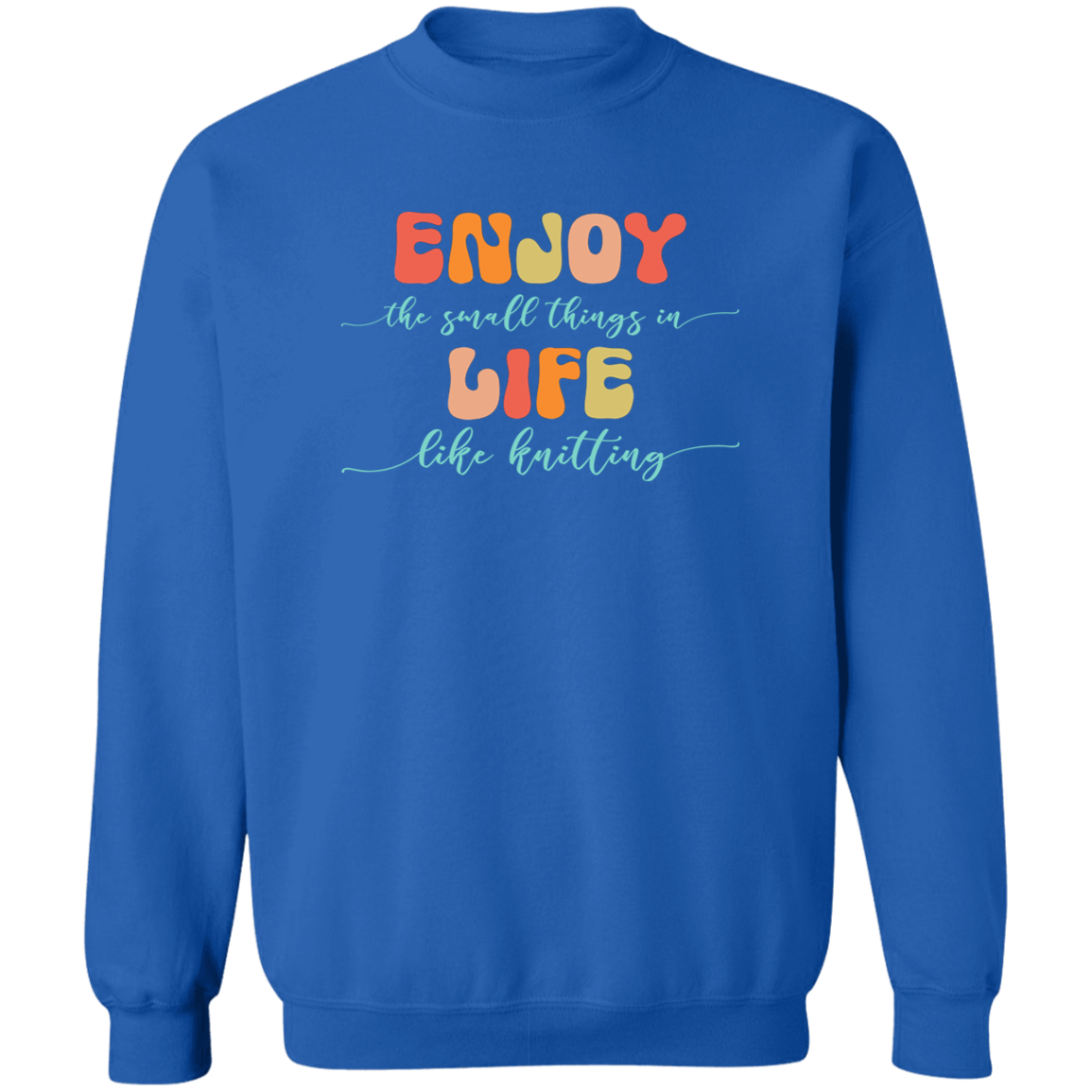 Enjoy Life - Knitting Sweatshirt