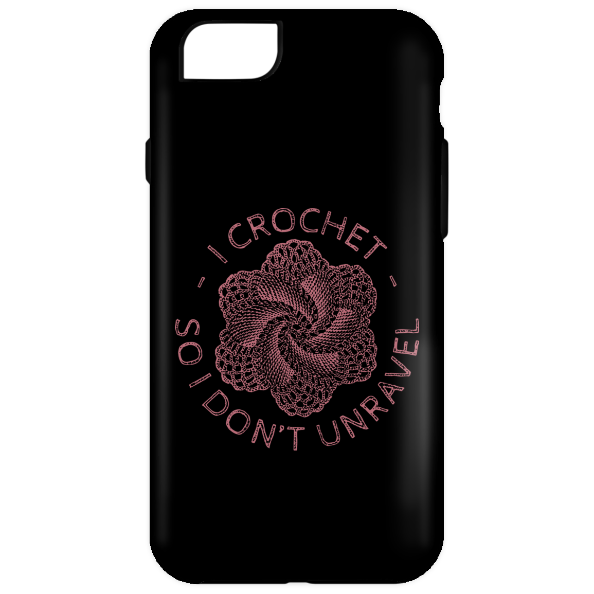 I Crochet So I Don't Unravel iPhone Cases