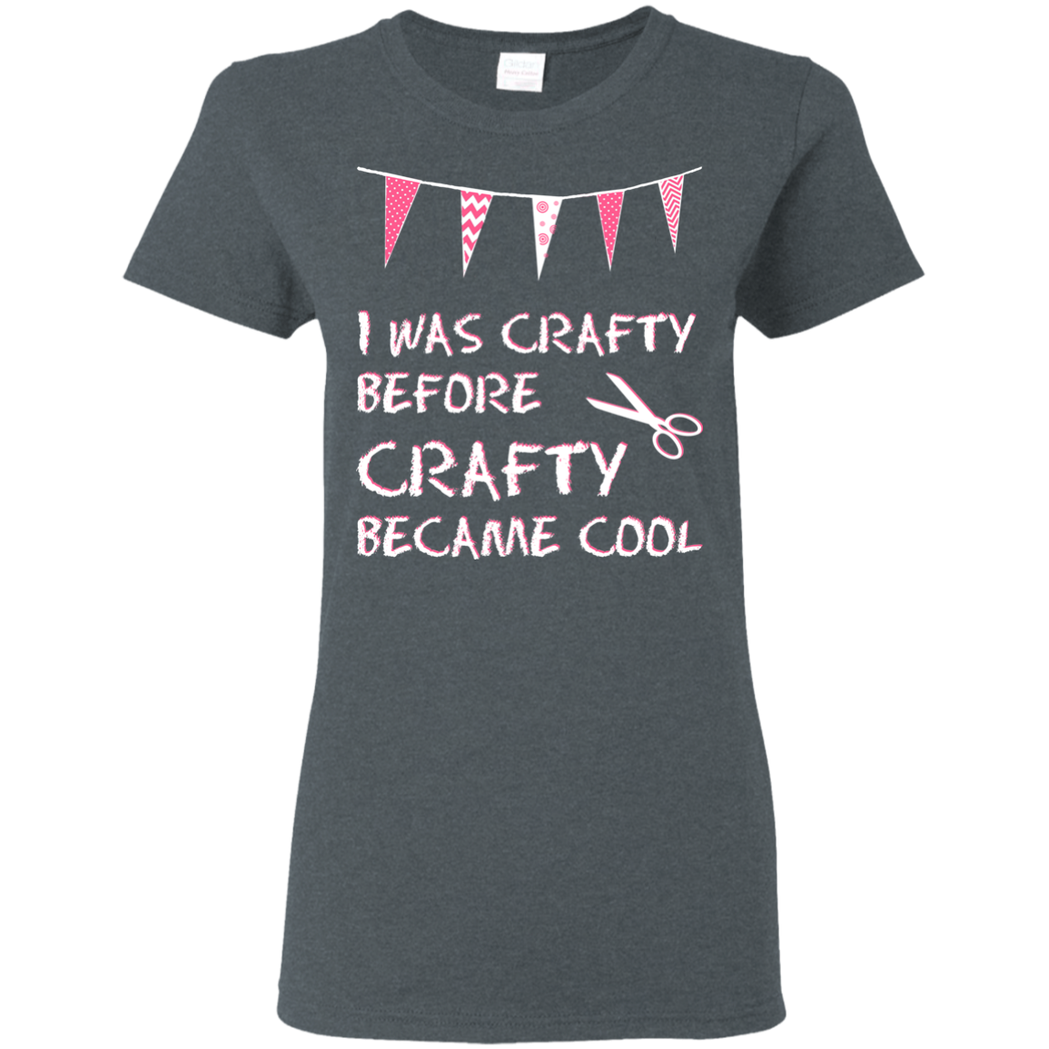 I Was Crafty Before Crafty Became Cool Ladies Cotton T-Shirt