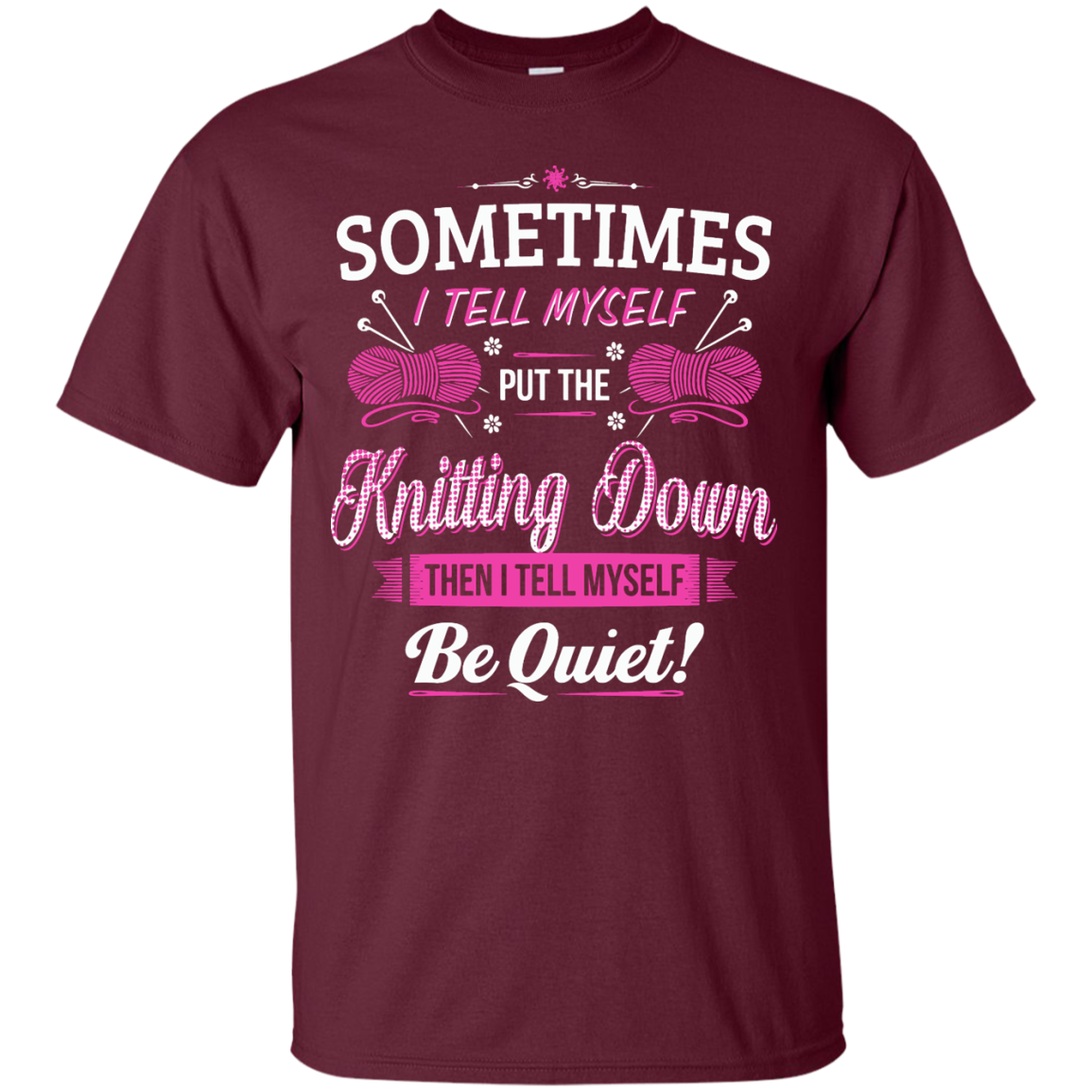 Put the Knitting Down Custom Ultra Cotton T-Shirt - Crafter4Life - 1