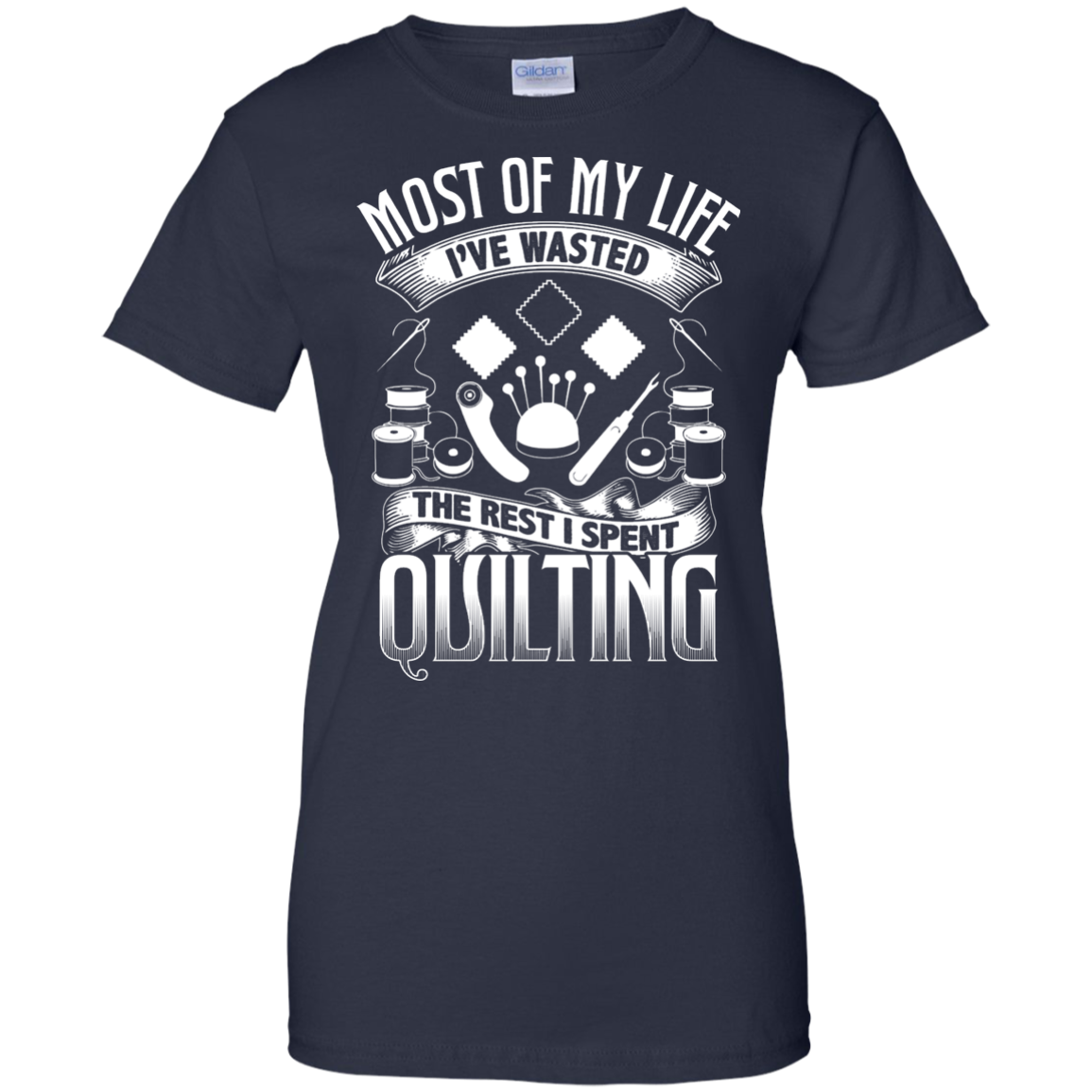Most of My Life (Quilting) Ladies Custom 100% Cotton T-Shirt - Crafter4Life - 11