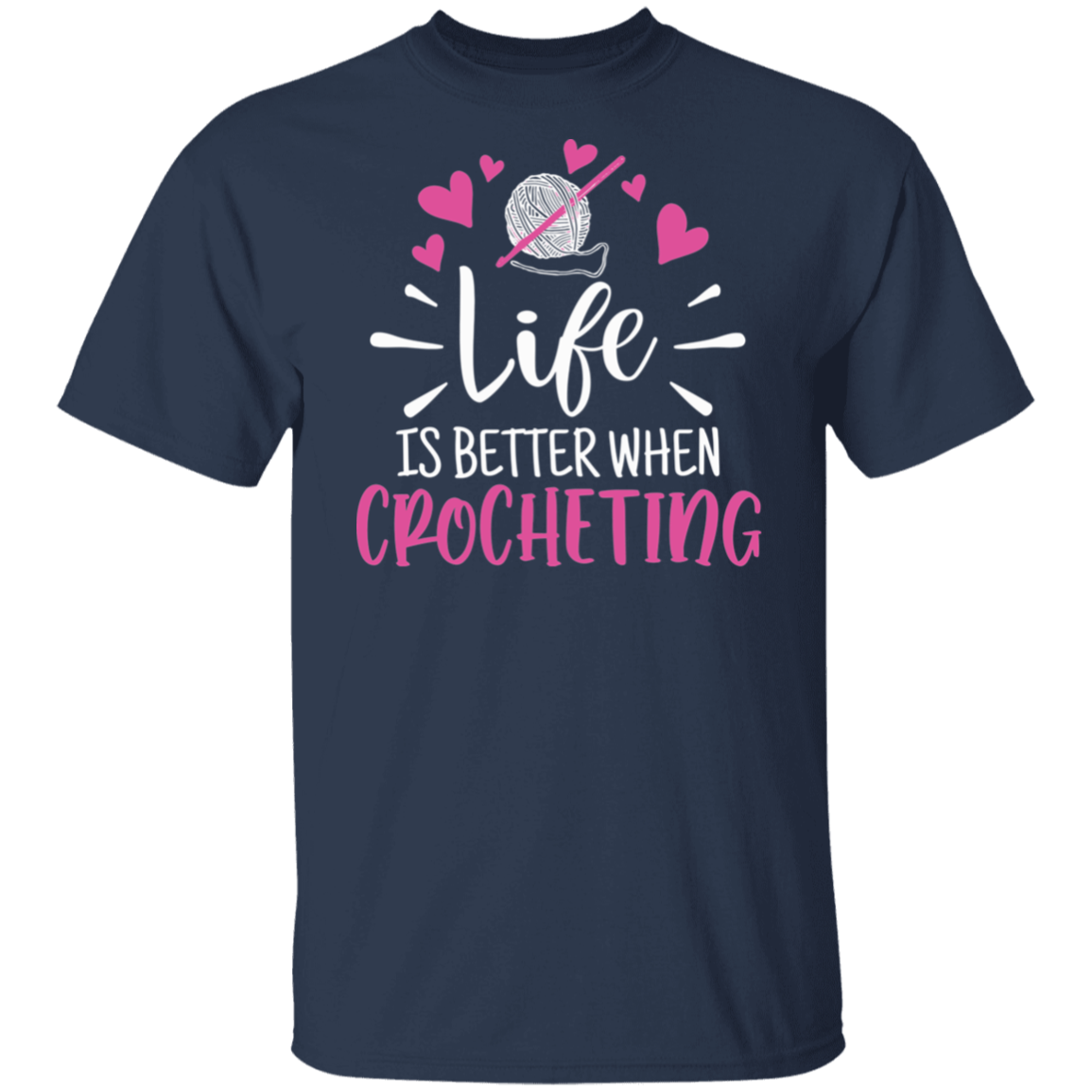 Life is Better when Crocheting T-Shirt