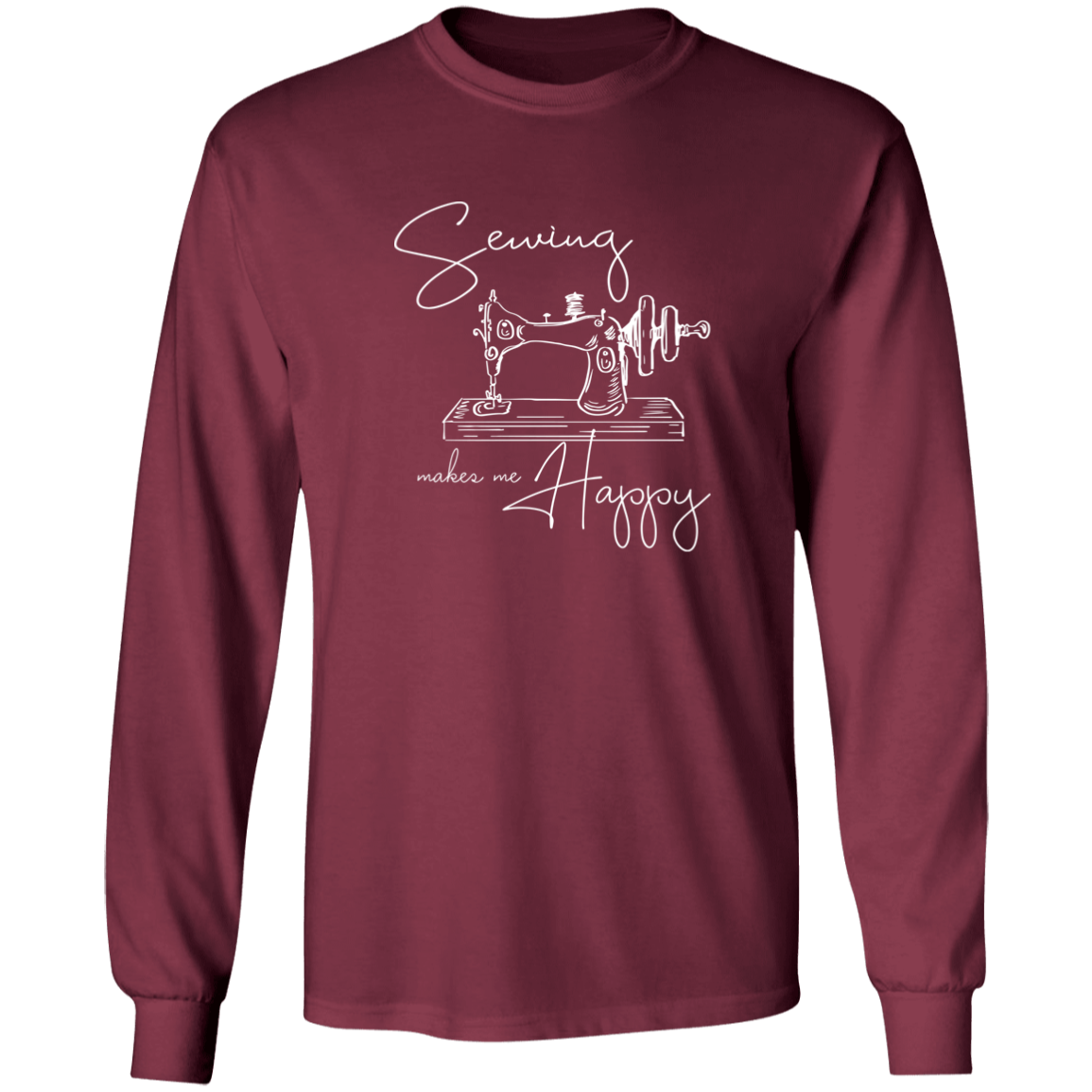 Sewing Makes Me Happy Long Sleeve T-Shirt
